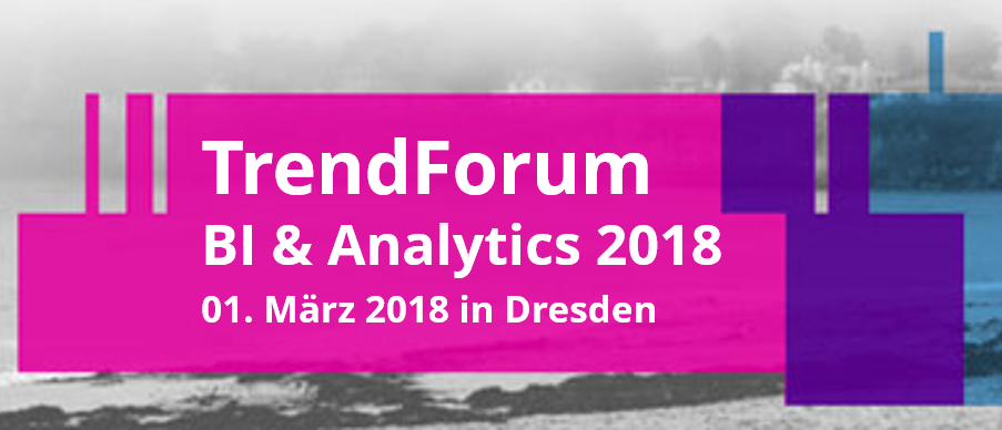 TrendForum BI & Analytics – Behalten Sie die analytische Welt im Überblick!